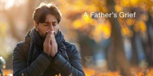 A Father's Grief: Finding Your Own Way Through Loss - Insightful Counselling